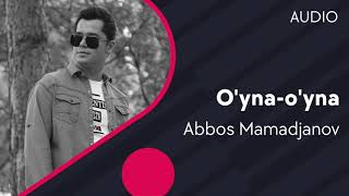 Abbos Mamadjanov - O'yna-o'yna