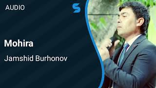 Jamshid Burhonov - Mohira