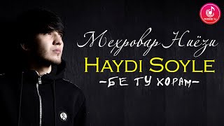 Мехровар Ниёзи - Haydi Soyle