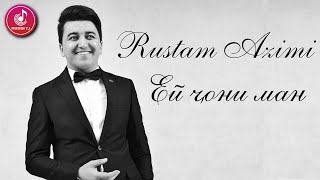 Rustam Azimi - Ey joni man