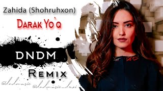 Zahida - Darak yo`q (Shohruhxon) (DNDM REMIX)