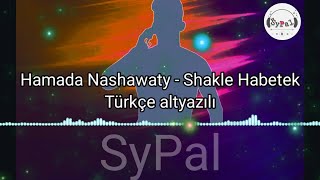 Hamada Nashawaty - Shakle Habetek Türkçe altyazılı