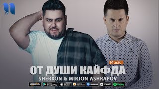 Mirjon Ashrapov - От души кайфда