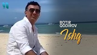 Botir Qodirov - Ishq