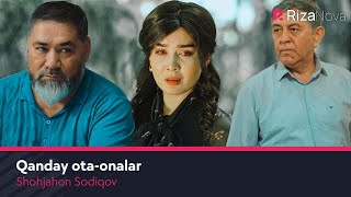 Shohjahon Sodiqov - Qanday ota-onalar