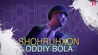 Shohruhxon - Oddiy bola