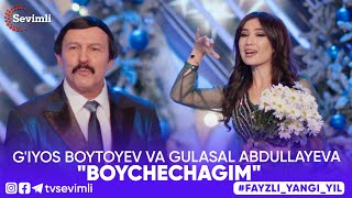 G'iyos Boytoyev va Gulasal Abdullayeva - Boychechagim