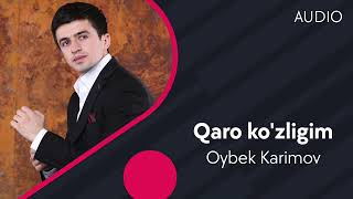 Oybek Karimov - Qora ko'zligim