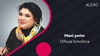 Dilfuza Ismoilova - Mani yorim