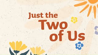 Just the Two of Us - песню
