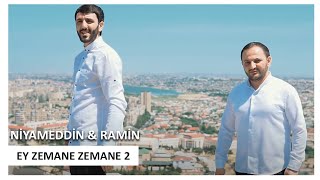 Niyameddin Umud, Ramin Edaletoglu - Ey Zemane Zemane 2