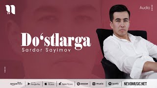 Sardor Sayimov - Do'stlarga