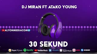 Dj Miran, Atako Young - 30 Sekund