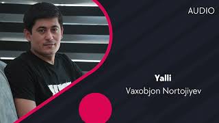 Vaxobjon Nortojiyev - Yalli