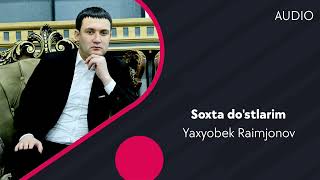 Yaxyobek Raimjonov - Soxta do'stlarim